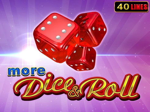 More Dice &amp Roll